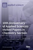 10th Anniversary of Applied Sciences-Invited Papers in Chemistry Section