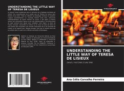 UNDERSTANDING THE LITTLE WAY OF TERESA DE LISIEUX - Ferreira, Ana Célia Carvalho