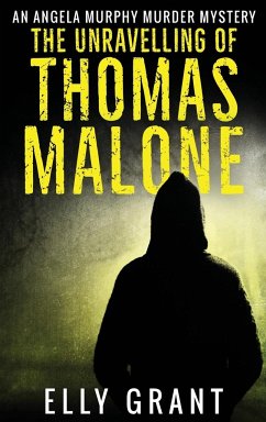 The Unravelling of Thomas Malone - Grant, Elly