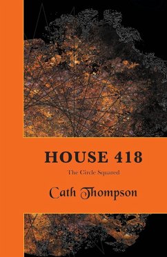 House 418: The Circle Squared - Thompson, Cath