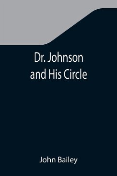 Dr. Johnson and His Circle - Bailey, John