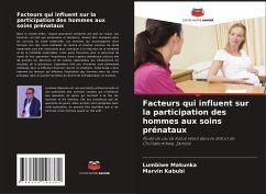 Facteurs qui influent sur la participation des hommes aux soins prénataux - Makunka, Lumbiwe;Kabubi, Marvin