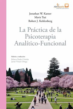 La práctica de la psicoterapia analítico-funcional - Kanter, Jonathan W.; Robert J. Kohlenberg, Mais Tsai