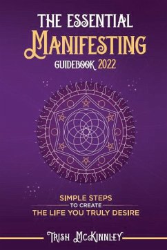 The Essential Manifesting Guide 2022 - Mckinnley, Trish