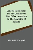 General Instructions for the Guidance of Post Office Inspectors in the Dominion of Canada