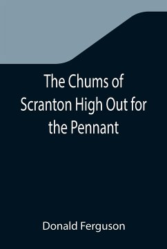 The Chums of Scranton High Out for the Pennant; or, In the Three Town League - Ferguson, Donald