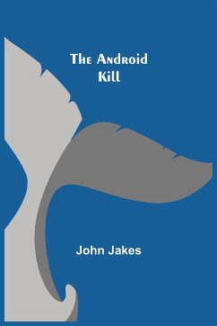 The Android Kill - Jakes, John