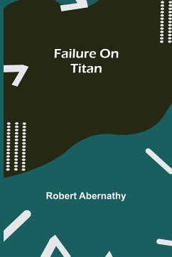 Failure On Titan - Abernathy, Robert