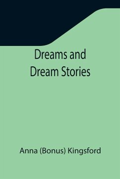 Dreams and Dream Stories - Kingsford, Anna