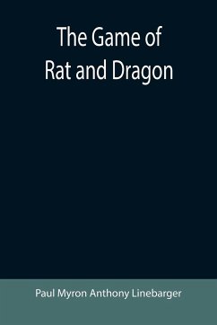 The Game of Rat and Dragon - Myron Anthony Linebarger, Paul