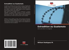 Extradition au Guatemala - Rodriguez M., William