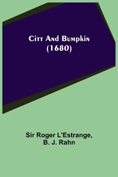 Citt and Bumpkin (1680) - J. Rahn, B.; Roger L'Estrange