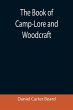 The Book of Camp-Lore and Woodcraft - Bild 1