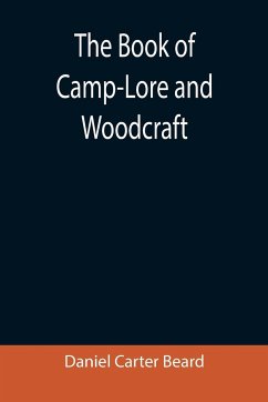 The Book of Camp-Lore and Woodcraft - Carter Beard, Daniel