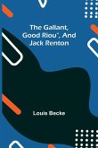The Gallant, Good Riou, and Jack Renton