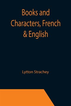 Books and Characters, French & English - Strachey, Lytton