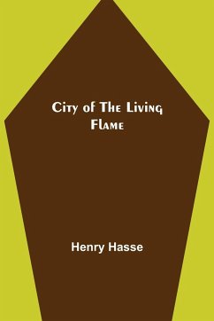 City of the Living Flame - Hasse, Henry