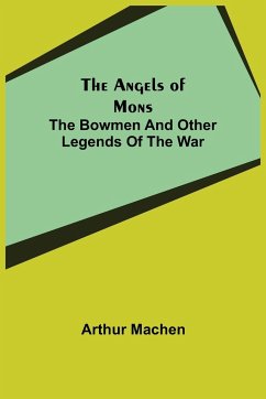 The Angels of Mons - Machen, Arthur