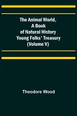 The Animal World, A Book of Natural History; Young Folks' Treasury (Volume V)