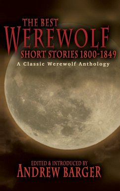 The Best Werewolf Short Stories 1800-1849 - Crowe, Catherine; Marryat, Frederick