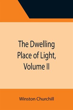 The Dwelling Place of Light, Volume II - Churchill, Winston