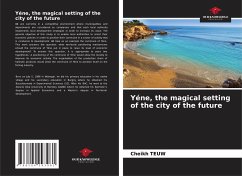 Yéne, the magical setting of the city of the future - Teuw, Cheikh