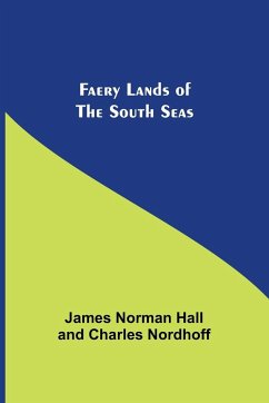 Faery Lands of the South Seas - Norman Hall, James; Nordhoff, Charles