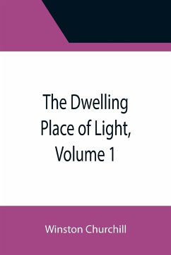 The Dwelling Place of Light, Volume 1 - Churchill, Winston