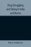 Drug Smuggling and Taking in India and Burma