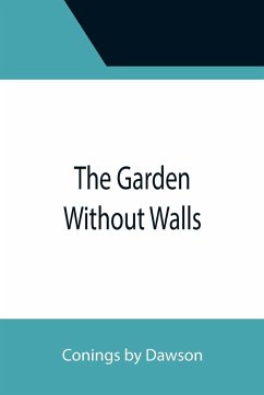 The Garden Without Walls - Dawson, Coningsby