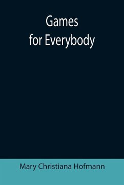 Games for Everybody - Christiana Hofmann, Mary