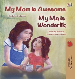 My Mom is Awesome (English Afrikaans Bilingual Book for Kids) - Admont, Shelley; Books, Kidkiddos