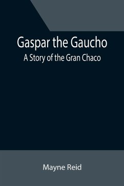 Gaspar the Gaucho - Reid, Mayne