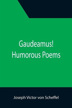 Gaudeamus! Humorous Poems - Victor von Scheffel, Joseph