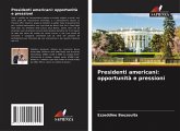 Presidenti americani: opportunità e pressioni