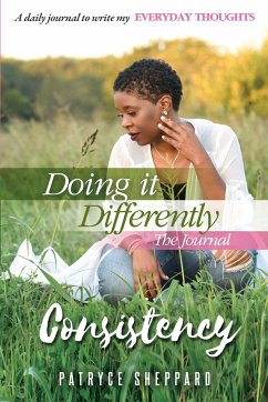Doing it Differently 30-day Journal, Month 1 Consistency - Sheppard, Patryce