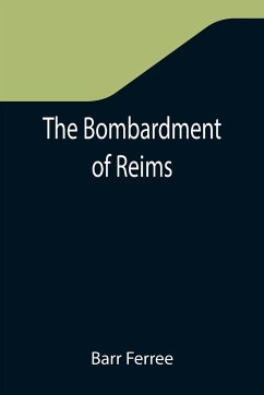 The Bombardment of Reims - Ferree, Barr
