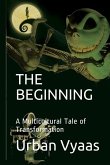 The Beginning. A Multicultural Tale of Transformation.