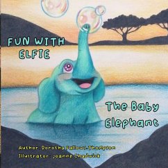 Fun with Elfie The Baby Elephant - Fallows-Thompson, Dorothy