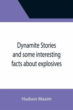 Dynamite Stories and some interesting facts about explosives - Maxim, Hudson