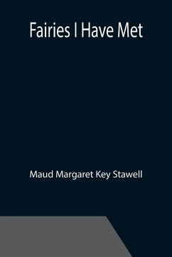 Fairies I Have Met - Margaret Key Stawell, Maud