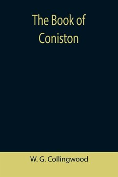 The Book of Coniston - G. Collingwood, W.