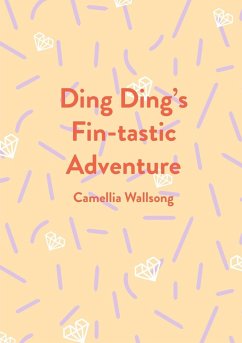 Ding Ding's Fin-tastic Adventure - Wallsong, Camellia