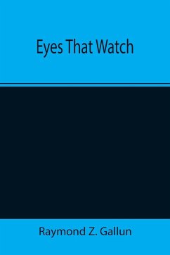 Eyes That Watch - Z. Gallun, Raymond
