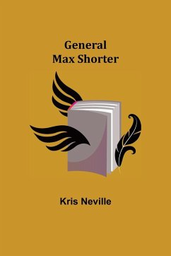 General Max Shorter - Neville, Kris