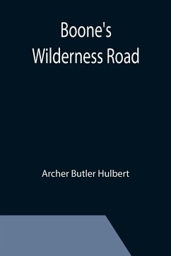 Boone's Wilderness Road - Butler Hulbert, Archer