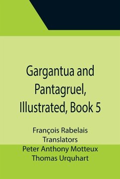 Gargantua and Pantagruel, Illustrated, Book 5 - Rabelais, François