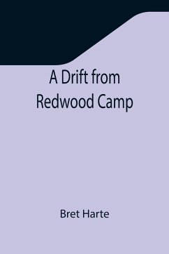 A Drift from Redwood Camp - Harte, Bret