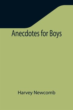 Anecdotes for Boys - Newcomb, Harvey