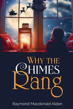 Why the Chimes Rang - Alden, Raymond Macdonald